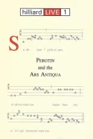 Hilliard Live 1: Perotin And The Ars Antiqua