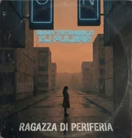 Ragazza Di Periferia (DJ Pulsar Remix)