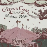 Circus Girl (The Best Of Gretchen Peters)