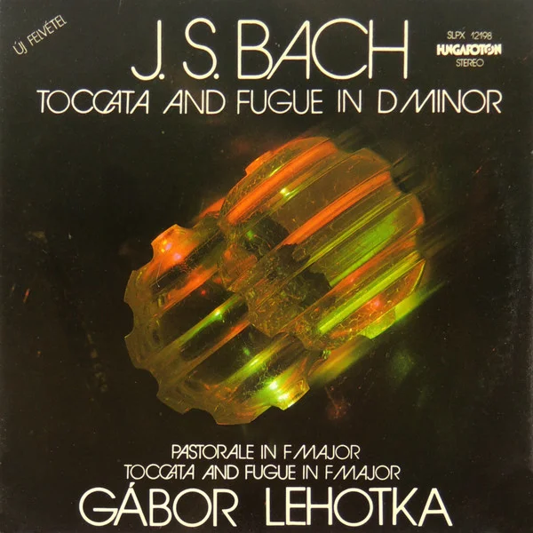 Toccata And Fugue In D Minor - Pastorale In F Major - Toccata And Fugue In F Major
