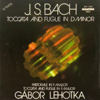 Toccata And Fugue In D Minor - Pastorale In F Major - Toccata And Fugue In F Major