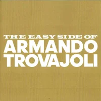 The Easy Side Of Armando Trovajoli
