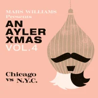 Mars Williams Presents: An Ayler Xmas Vol. 4: Chicago vs N.Y.C.