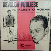 Osvaldo Pugliese Con Alberto Moran - Volumen No. 13