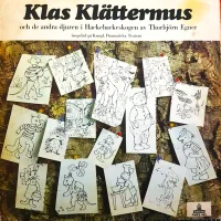 Klas Klättermus Och De Andra Djuren I Hackebackeskogen - Inspelad På Kungliga Dramatiska Teatern