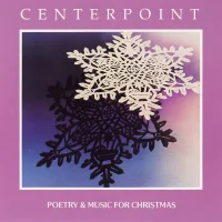 Centerpoint • Poetry And Music For Christmas