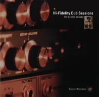 Hi-Fidelity Dub Sessions - The Second Chapter