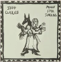 Jeff Clarke / Movie Star Junkies