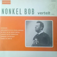 Nonkel Bob Vertelt....