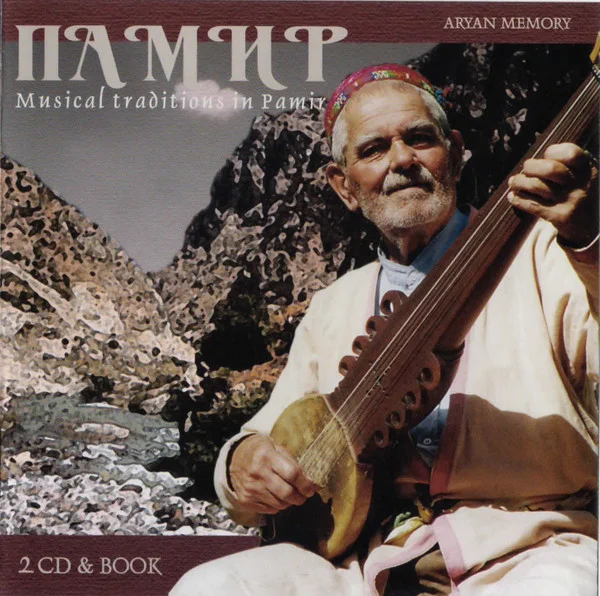 Aryan Memory: Musical Traditions In Pamir