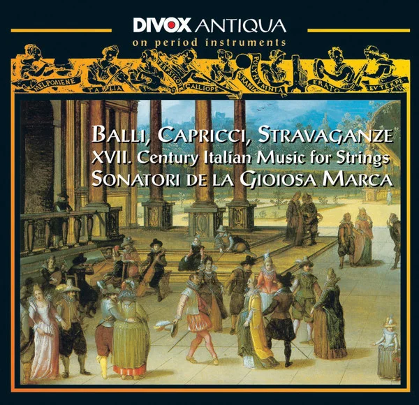 Balli, Capricci, Stravaganze - XVII Century Italian Music For Strings