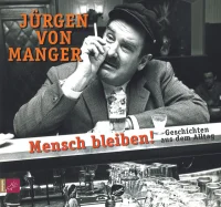 Mensch Bleiben! (Geschichten Aus Dem Alltag)