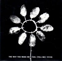 The Way You Make Me Feel (Tell Me)
