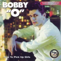 The Best Of Bobby "O": How To Pick Up Girls