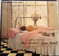 Every Morning I Listen To . . . . Phil Sunkel's Jazz Band