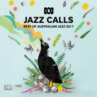 Jazz Calls: Best of Australian Jazz 2017