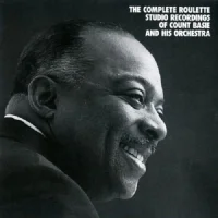 The Complete Roulette Studio Recordings Of Count Basie And His Orchestra