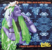 We're All Normal And We Want Our Freedom: A Tribute To Arthur Lee And Love