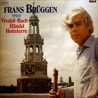 Frans Brüggen Spielt Vivaldi • Bach • Händel • Hotteterre
