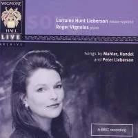 Songs By Mahler, Handel and Peter Lieberson