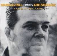 Times Are Strange - 8 Songs For Bob's 80th