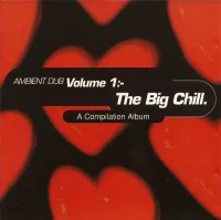 Ambient Dub Volume 1:- (The Big Chill)