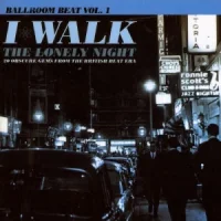 I Walk The Lonely Night (Ballroom Beat Vol. 1)
