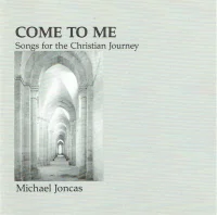 Come To Me (Songs For The Christian Journey)