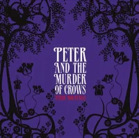 Peter And The Murder Of Crows