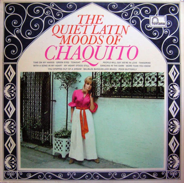 Quiet Latin Moods Of Chaquito