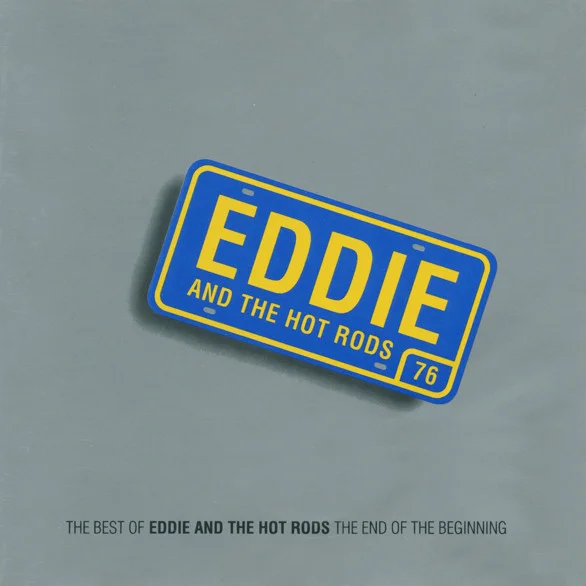 The Best Of Eddie And The Hot Rods The End Of The Beginning