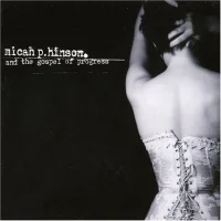 Micah P. Hinson And The Gospel Of Progress
