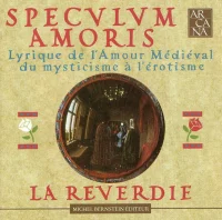 Speculum Amoris (Lyrique De L'Amour Médiéval Du Mysticisme À L'Érotisme)