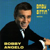 Baby Sittin' With Bobby Angelo