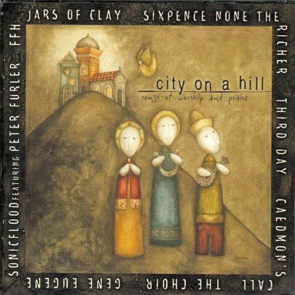 City On A Hill (Songs Of Worship And Praise)