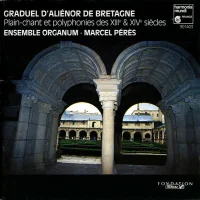 Graduel D'Aliénor De Bretagne (Plain-Chant Et Polyphonies Des XIIIᵉ & XIVᵉ Siècles)