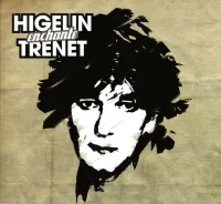 Higelin Enchante Trenet