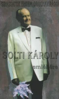 Sirassatok Engem Orgonavirágok - Solti Károly Emlékére
