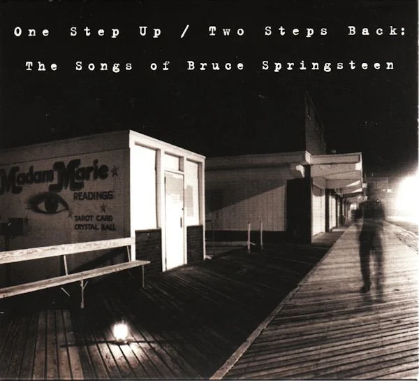 One Step Up / Two Steps Back The Songs Of Bruce Springsteen