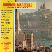 Bonjour Marseille - Hommage À Vincent Scotto