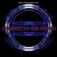 Urban Electro Project Part 4: Straight To The World