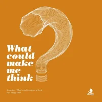 What Could Make Me Think?