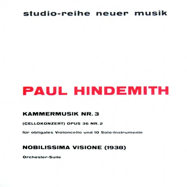 Kammermusik Nr.3 (Cellokonzert) Opus 36 Nr.2 Für Obligates Violoncello Und 10 Soloinstrumente ‧ Nobilissima Visione (1938) Orchester-Suite