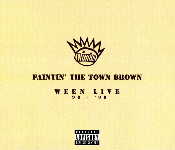 Paintin' The Town Brown (Ween Live '90 - '98)