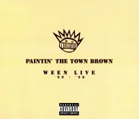Paintin' The Town Brown (Ween Live '90 - '98)