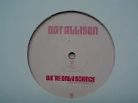 We're Only Science / I Think I Love You
