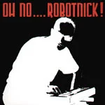 Oh No.... Robotnick!