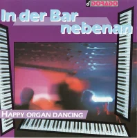 In Der Bar Nebenan - Happy Organ Dancing