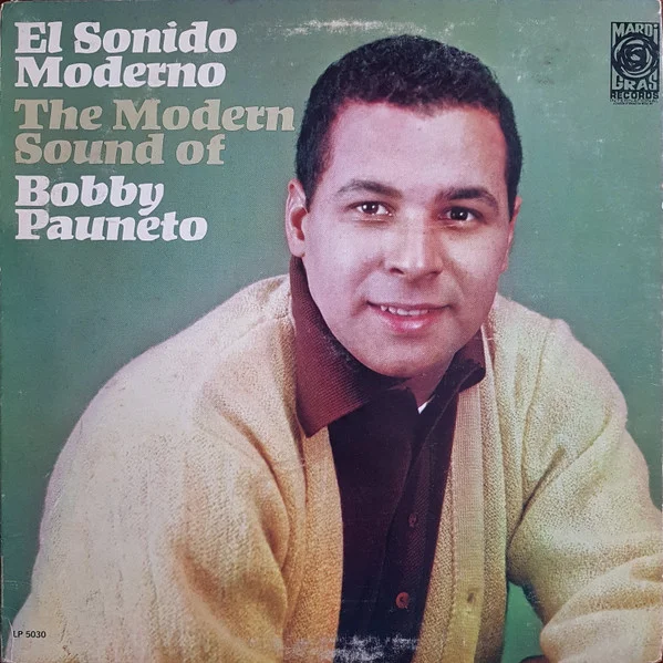 El Sonido Moderno - The Modern Sound Of Bobby Pauneto
