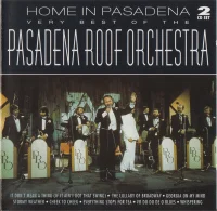 Home In Pasadena - Very Best Of The Pasadena Roof Orchestra